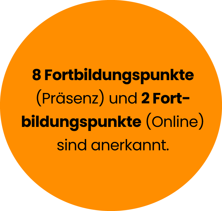 8 Fortbildungspunkte (Präsenz) und 2 Fortbildungspunkte (Online) sind anerkannt!